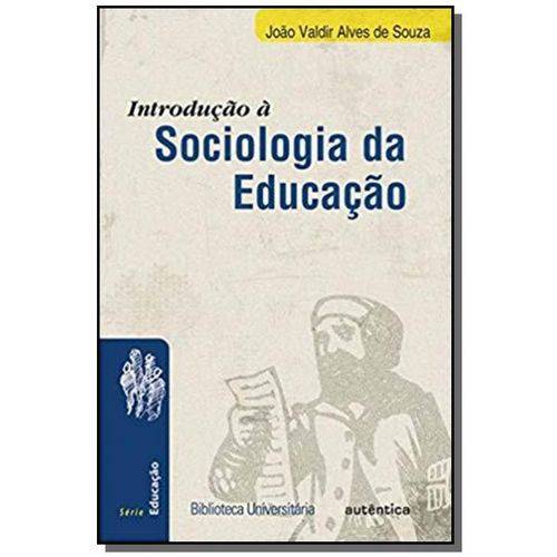 Introducao a Sociologia da Educacao - Serie Educac