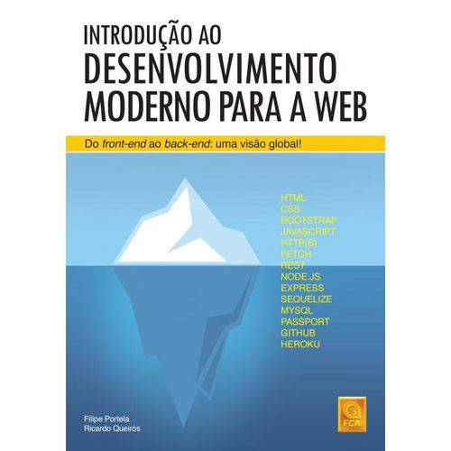Introdução ao Desenvolvimento Moderno para a Web. do Front-end ao Back-end. uma Visão Global!