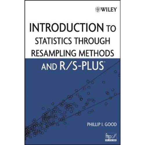 Introduction To Statistics Through Resampling Methods And R/S Plus