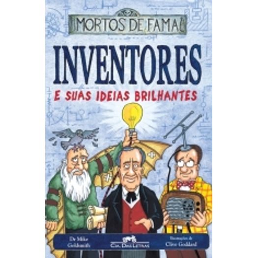 Inventores e Suas Ideias Brilhantes - Cia das Letras