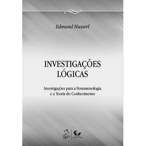 Investigações Lógicas: Investigações para a Fenomenologia e a Teoria do Conhecimento