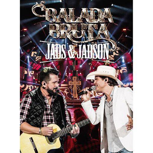 Jads & Jadson - Balada Bruta - DVD
