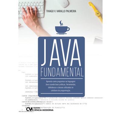 Java Fundamental - Aprenda Como Programar na Linguagem Java Usando Boas Práticas