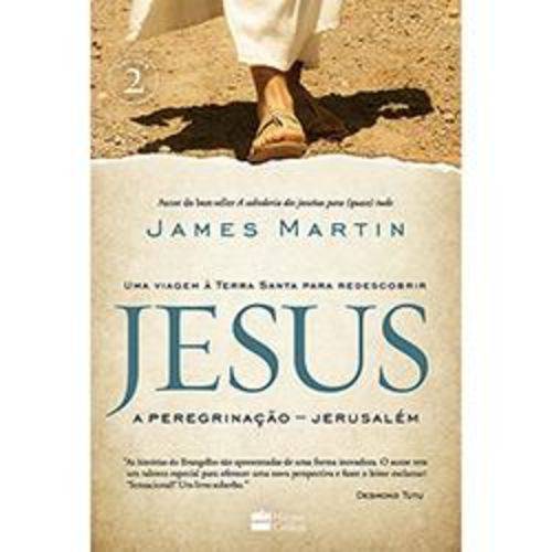 Jesus: a Peregrinação - Jerusalém - 1ª Ed.