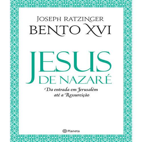 Jesus de Nazare - da Entrada em Jerusalem Ate a Ressurreicao - 2 Ed