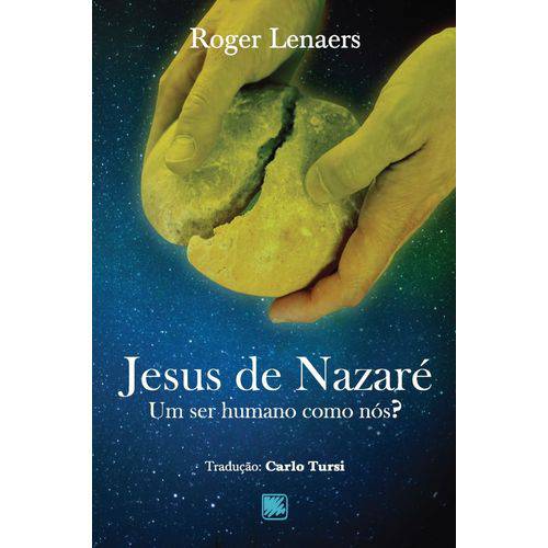 Jesus de Nazaré - um Ser Humano Como Nós?