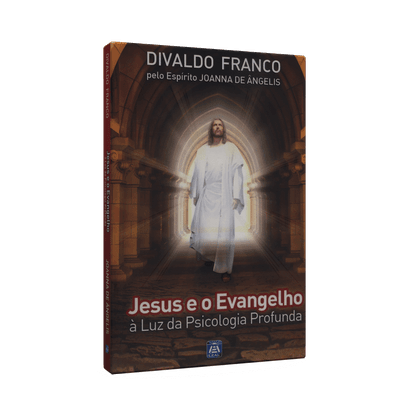 Jesus e o Evangelho à Luz da Psicologia Profunda - Série Psicológica Vol. 11