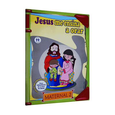 Jesus me Ensina a Orar - Maternal 2 - Coleção Aprendendo com Jesus