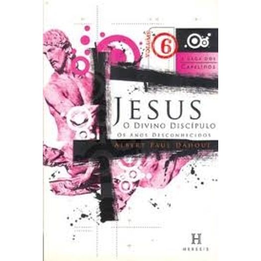 Jesus o Divino Discipulo - Vol 6 - Heresis