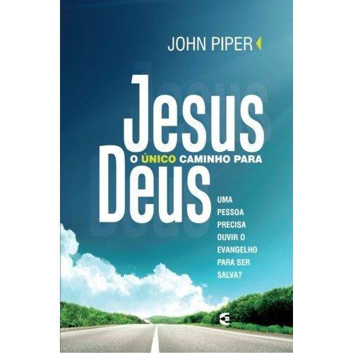Jesus o Único Caminho para Deus - John Piper