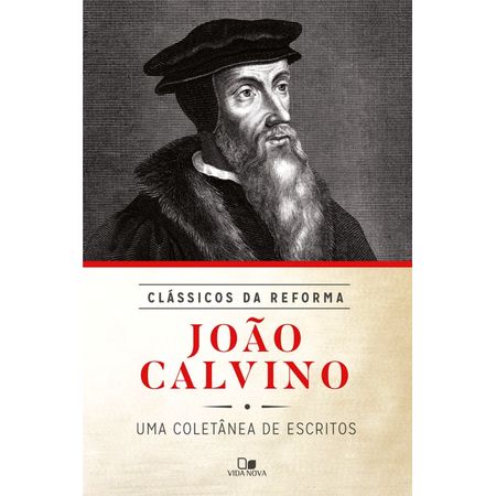 João Calvino Série Clássicos da Reforma