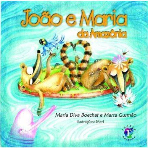 Joao e Maria da Amazonia - 02 Ed