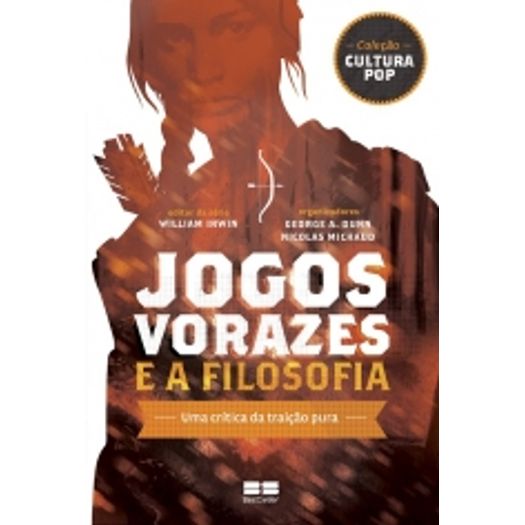Jogos Vorazes e a Filosofia - Best Seller