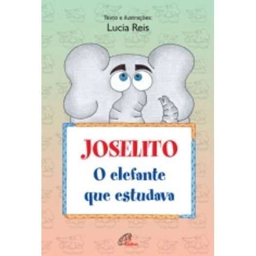 Joselito - o Elefante que Estudava - Paulinas
