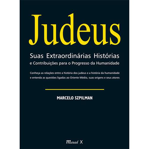 Judeus: Suas Extraordinárias Histórias e Contribuições para o Progresso da Humanidade