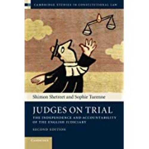 Judges On Trial: The Independence And Accountability Of The English Judiciary (Revised)