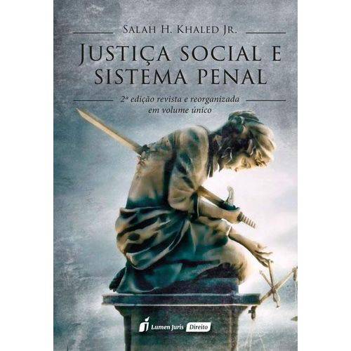 Justiça Social e Sistema Penal - 2ª Ed. - 2018