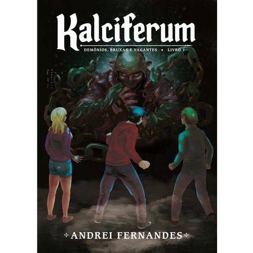 Kalciferum - Demonios, Bruxas e Vagantes - Livro 1