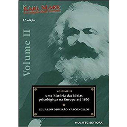 Karl Marx e a Subjetividade Humana, Volume Ii : uma Historia das Ideias Psicológicas na Europa Até 1850