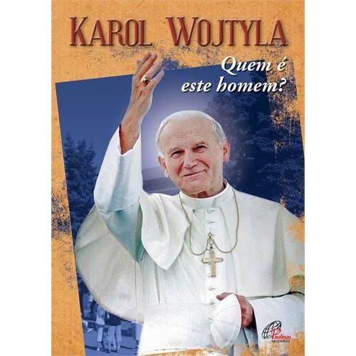 Karol Wojtyla - Quem e Este Homem?