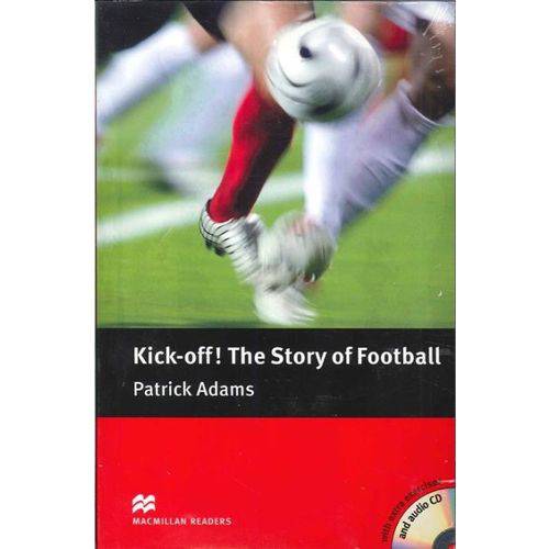 Kick Off! The Story Of Football - Audio CD Included - Macmillan Readers