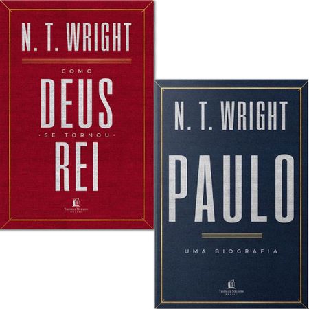 Kit N T Wright - 2 Livros Como Deus se Tornou Rei + Paulo uma Biografia