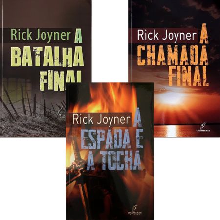Kit Rick Joyner (3 Livros) a Batalha Final, a Chama Final e a Espada e a Tocha