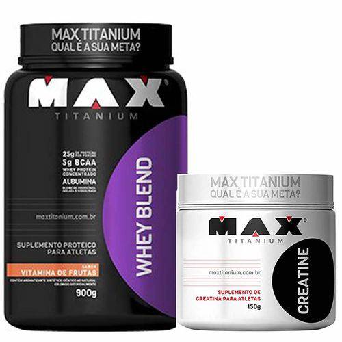 Kit Whey Protein Whey Blend 900g + Creatina 150g Max Titanium