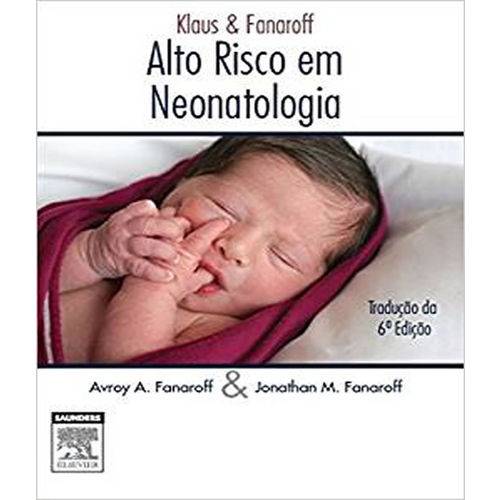 Klaus & Fanaroff - Alto Risco em Neonatologia - 6 Ed