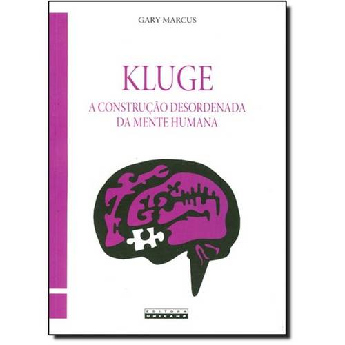 Kluge: a Construçao Desordenada da Mente Humana