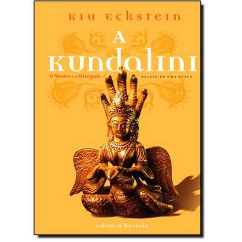 Kundalini,A: o Mestre e o Discipulo - Relato de uma Busca