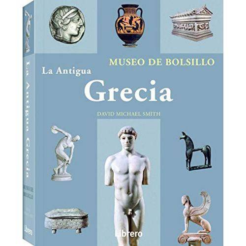 La Antigua Grecia: Museo de Bolsillo