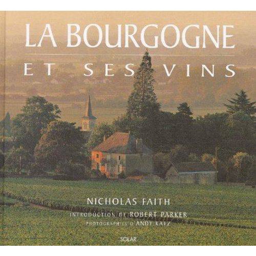 La Bourgogne Et Ses Vins