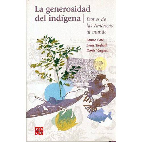 La Generosidad Del Indigena: Dones de Las Americas Al Mundo