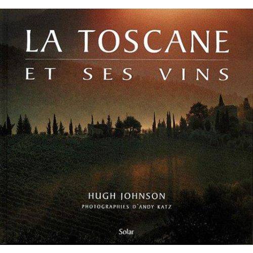 La Toscane Et Ses Vins