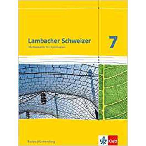 Lambacher Schweizer Mathematik 7. Ausgabe Baden-Württemberg: Schülerbuch Klasse 7 Livro de Matematica 7