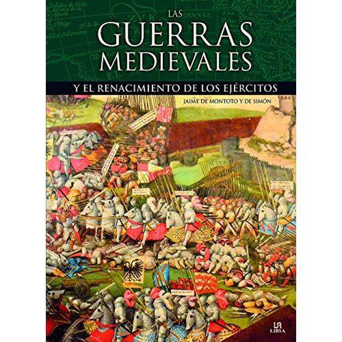 Las Guerras Medievales Y El Renacimiento de Los Ejercitos
