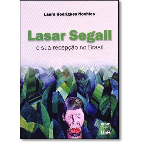 Lasar Segall e Sua Recepção no Brasil