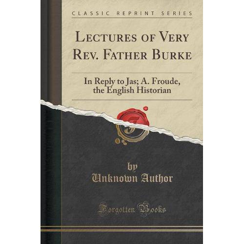Lectures Of Very Rev. Father Burke