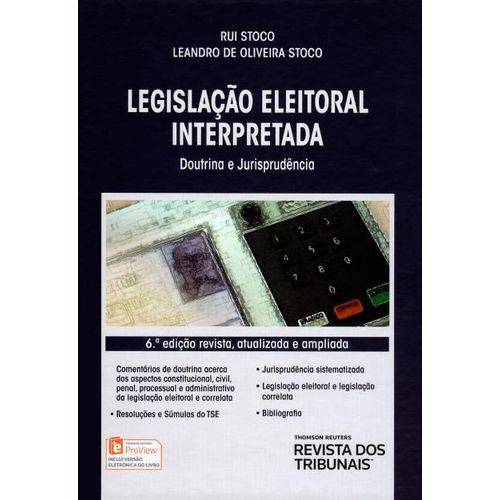 Legislação Eleitoral Interpretada - Doutrina e Jurisprudência - Rui Stocco
