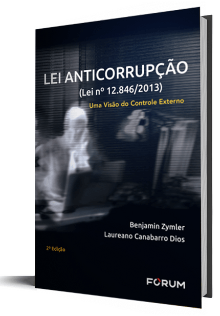 Lei Anticorrupção: (Lei Nº 12.846/2013) uma Visão do Controle Externo