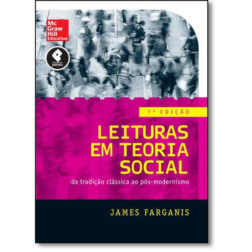 Leituras em Teoria Social: da Tradição Clássica ao Pós-Modernismo