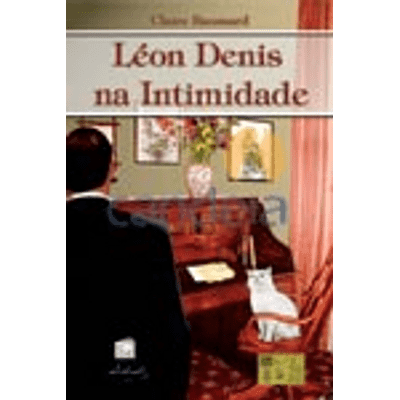 Léon Denis na Intimidade
