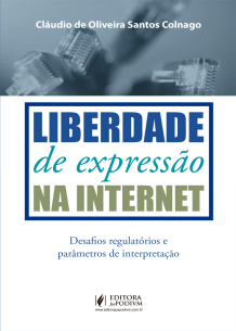 Liberdade de Expressão na Internet: Desafios Regulatórios e Parâmetros de Interpretação (2019)