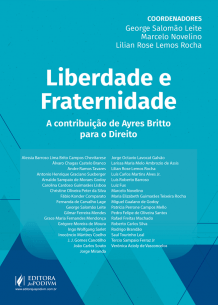 Liberdade e Fraternidade: a Contribuição de Ayres Britto para o Direito (2018)