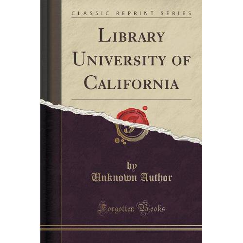 Library University Of California (Classic Reprint)
