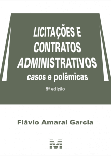Licitações e Contratos Administrativos (Casos e Polêmicas)