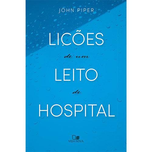 Lições de um Leito de Hospital - John Piper