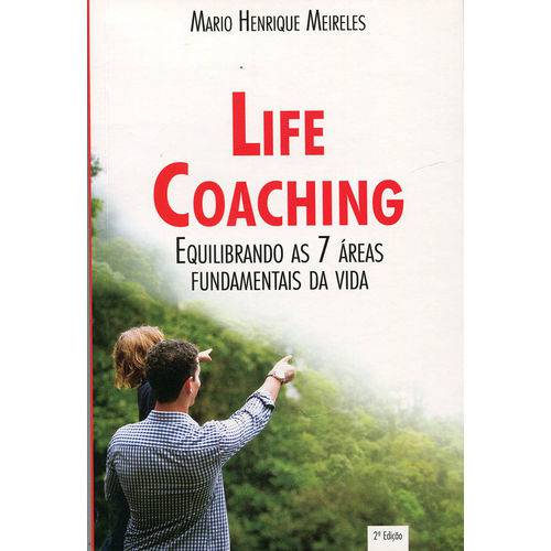 Life Coaching - Equilibrando as 7 Áreas Fundamentais da Vida - Volume 1