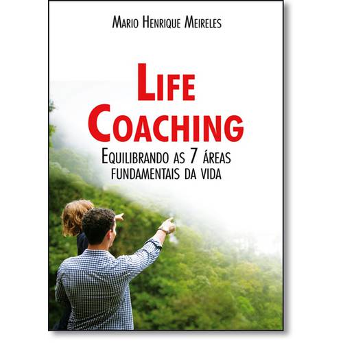 Life Coaching: Equilibrando as 7 Áreas Fundamentais da Vida